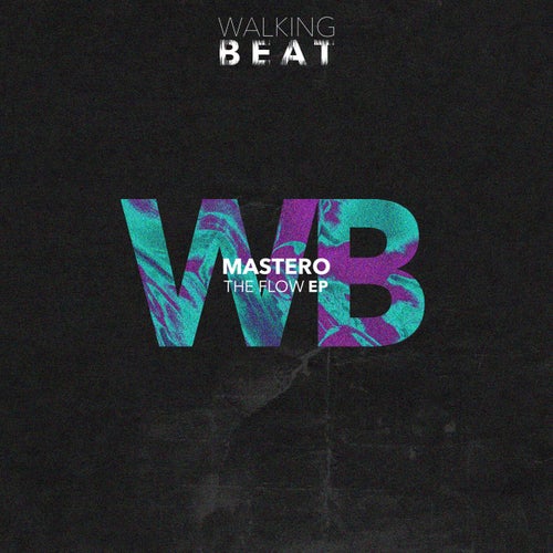 Mastero – The Flow EP [WKB019]